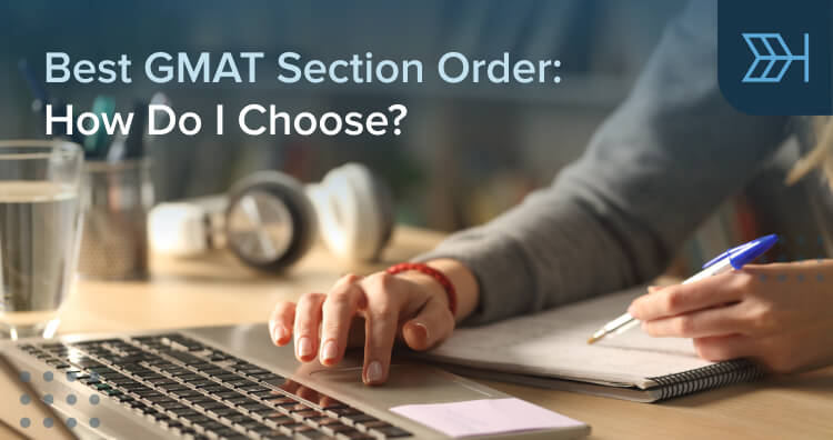 Best Gmat Section Order Strategy Ttp Gmat Blog