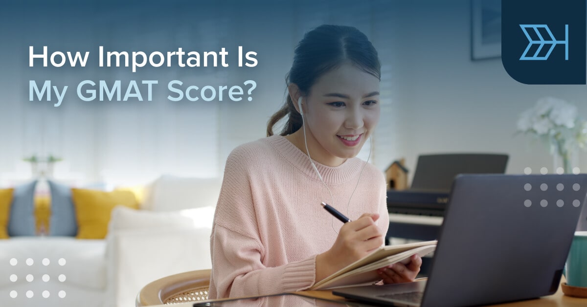 How Important Is My GMAT Score? | TTP GMAT Blog