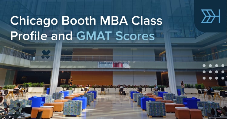 Chicago Booth MBA Class Profile and GMAT Scores