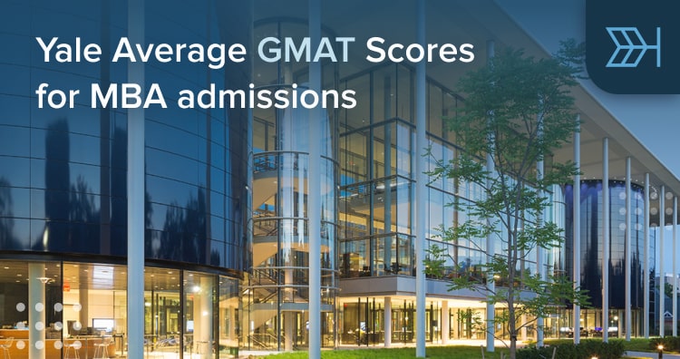 Yale Average GMAT Scores For MBA Admissions | TTP GMAT Blog