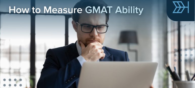 How to Measure GMAT Ability