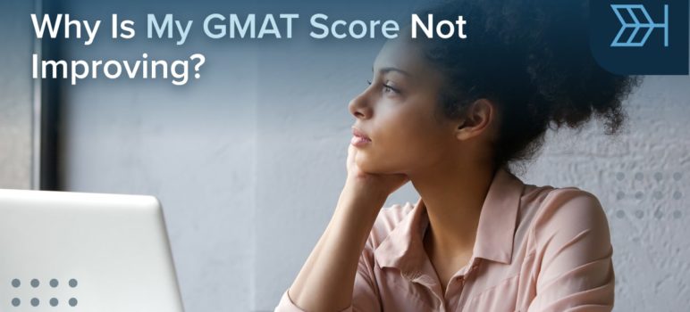 Why is my GMAT score not improving