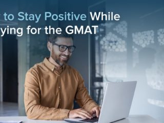 How to Stay Positive While Studying for the GMAT