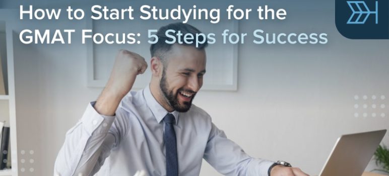 How to Start Studying for the GMAT Focus
