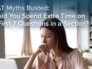 GMAT Myths Busted: Should You Spend Extra Time on the First 7 Questions in a Section?