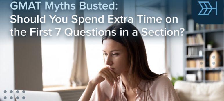 gmat myths extra time on first questions