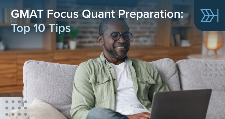 GMAT Quant Preparation: Top 10 Tips | TTP GMAT Blog