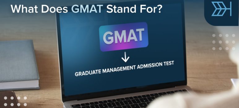 What Does GMAT Stand For