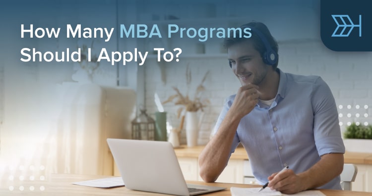 How Many MBA Programs Should I Apply To? Find Out Here