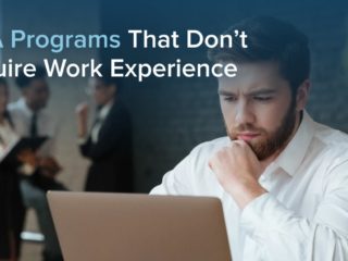 MBA Programs That Don’t Require Work Experience