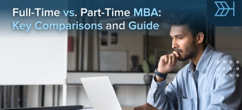 Full-time vs Part-time MBA