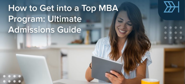 How to Get into a Top MBA Program