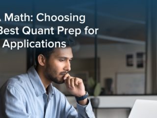 MBA Math: Choosing the Best Quant Prep for Your Applications