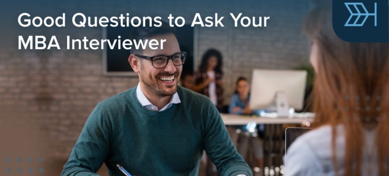 Questions to ASK MBA Interviewer