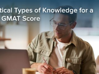 3 Critical Types of Knowledge for a High GMAT Score