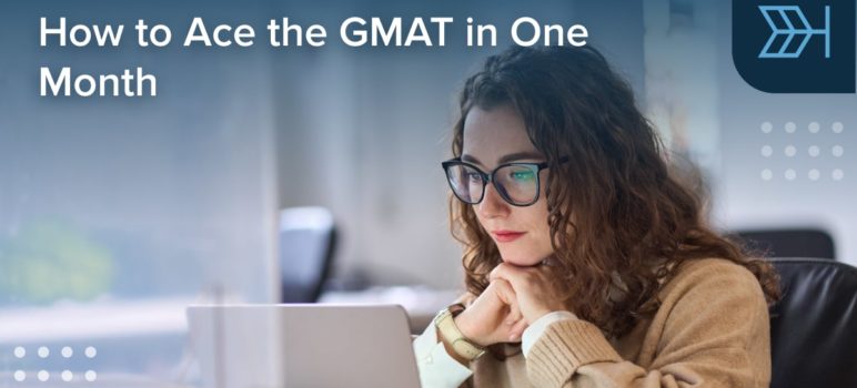 How to Ace the GMAT in One Month