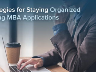Strategies for Staying Organized During MBA Applications