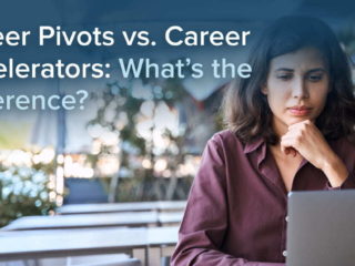 Career Pivots vs. Career Accelerators: What’s the Difference?